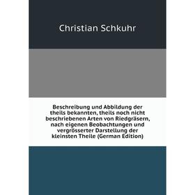 Книга Beschreibung und Abbildung der theils bekannten, theils noch nicht beschriebenen Arten von Riedgräsern, nach eigenen Beobachtungen und vergrösse
Книга Beschreibung und Abbildung der theils bekannten, theils noch nicht beschriebenen Arten von Riedgräsern, nach eigenen Beobachtungen und vergrösse
