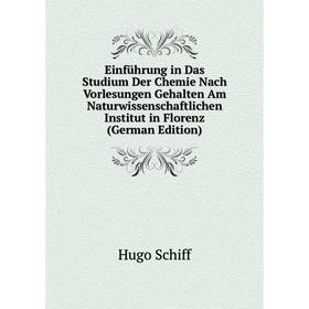 Книга Einführung in Das Studium Der Chemie Nach Vorlesungen Gehalten Am Naturwissenschaftlichen Institut in Florenz
Книга Einführung in Das Studium Der Chemie Nach Vorlesungen Gehalten Am Naturwissenschaftlichen Institut in Florenz