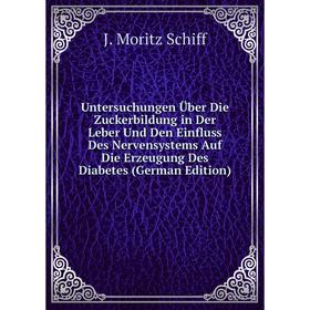 Книга Untersuchungen Über Die Zuckerbildung in Der Leber Und Den Einfluss Des Nervensystems Auf Die Erzeugung Des Diabetes
Книга Untersuchungen Über Die Zuckerbildung in Der Leber Und Den Einfluss Des Nervensystems Auf Die Erzeugung Des Diabetes