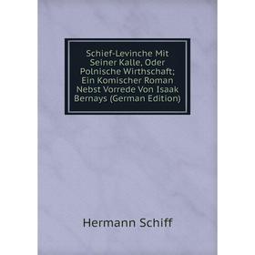 Книга Schief-Levinche Mit Seiner Kalle, Oder Polnische Wirthschaft; Ein Komischer Roman Nebst Vorrede Von Isaak Bernays
Книга Schief-Levinche Mit Seiner Kalle, Oder Polnische Wirthschaft; Ein Komischer Roman Nebst Vorrede Von Isaak Bernays