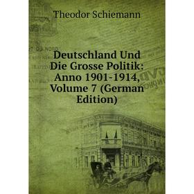 Книга Deutschland Und Die Grosse Politik: Anno 1901-1914, Volume 7 (German Edition)
Книга Deutschland Und Die Grosse Politik: Anno 1901-1914, Volume 7 (German Edition)