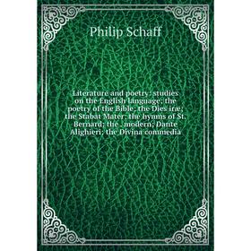 Книга Literature and poetry: studies on the English language; the poetry of the Bible; the Dies iræ; the Stabat Mater; the hymns of St Bernard; the mo
Книга Literature and poetry: studies on the English language; the poetry of the Bible; the Dies iræ; the Stabat Mater; the hymns of St Bernard; the mo