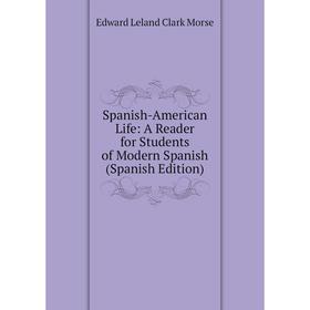 Книга Spanish-American Life: A Reader for Students of Modern Spanish (Spanish Edition)
Книга Spanish-American Life: A Reader for Students of Modern Spanish (Spanish Edition)