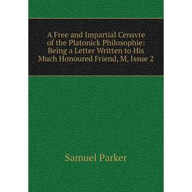 Книга A Free and Impartial Censvre of the Platonick Philosophie: Being a Letter Written to His Much Honoured Friend
Книга A Free and Impartial Censvre of the Platonick Philosophie: Being a Letter Written to His Much Honoured Friend