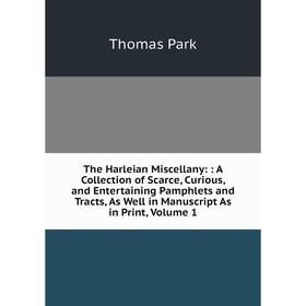 Книга The Harleian Miscellany:: A Collection of Scarce, Curious, and Entertaining Pamphlets and Tracts, As Well in Manuscript As in Print
Книга The Harleian Miscellany:: A Collection of Scarce, Curious, and Entertaining Pamphlets and Tracts, As Well in Manuscript As in Print
