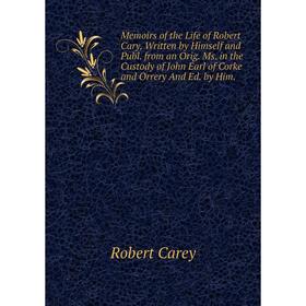 Книга Memoirs of the Life of Robert Cary, Written by Himself and Publ from an Orig Ms in the Custody of John Earl of Corke and Orrery And Ed by Him
Книга Memoirs of the Life of Robert Cary, Written by Himself and Publ from an Orig Ms in the Custody of John Earl of Corke and Orrery And Ed by Him