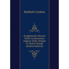 Книга Svolgimento Storico Della Costituzione Inglese Dalle Origini Ai Nostri Tempi (Italian Edition)
Книга Svolgimento Storico Della Costituzione Inglese Dalle Origini Ai Nostri Tempi (Italian Edition)