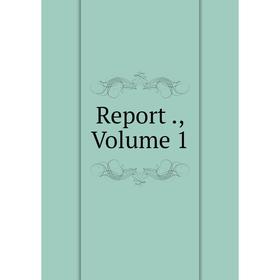 Книга Report., Volume 1
Книга Report., Volume 1