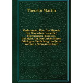 Книга Vorlesungen Über Die Theorie Des Deutschen Gemeinen Bürgerlichen Processes, Gehalten Auf Den Universitäten Göttingen, Heidelberg Und Jena, Volum
Книга Vorlesungen Über Die Theorie Des Deutschen Gemeinen Bürgerlichen Processes, Gehalten Auf Den Universitäten Göttingen, Heidelberg Und Jena, Volum