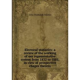 Книга Electoral statistics: a review of the working of our representative system from 1832 to 1881, in view of prospective chages therein
Книга Electoral statistics: a review of the working of our representative system from 1832 to 1881, in view of prospective chages therein