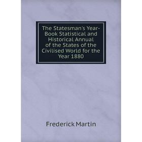 Книга The Statesman's Year-Book Statistical and Historical Annual of the States of the Civilised World for the Year 1880
Книга The Statesman's Year-Book Statistical and Historical Annual of the States of the Civilised World for the Year 1880