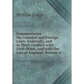 Книга Commentaries On Colonial and Foreign Laws: Generally, and in Their Conflict with Each Other, and with the Law of England
Книга Commentaries On Colonial and Foreign Laws: Generally, and in Their Conflict with Each Other, and with the Law of England