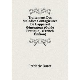 Книга Traitement Des Maladies Contagieuses De L'appareil Générateur (Guide Pratique). (French Edition)
Книга Traitement Des Maladies Contagieuses De L'appareil Générateur (Guide Pratique). (French Edition)