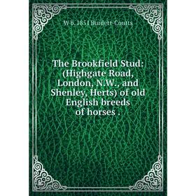 Книга The Brookfield Stud: (Highgate Road, London, N.W., and Shenley, Herts) of old English breeds of horses.
Книга The Brookfield Stud: (Highgate Road, London, N.W., and Shenley, Herts) of old English breeds of horses.