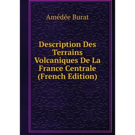 Книга Description Des Terrains Volcaniques De La France Centrale (French Edition)
Книга Description Des Terrains Volcaniques De La France Centrale (French Edition)
