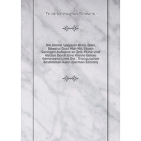 Книга Die Kleine Speyerer Basis, Oder, Beweiss Dass Man Mit Einem Geringen Aufwand an Zeit, Mühe Und Kosten Durch Eine Kleine Genau Gemessene Linie Di
Книга Die Kleine Speyerer Basis, Oder, Beweiss Dass Man Mit Einem Geringen Aufwand an Zeit, Mühe Und Kosten Durch Eine Kleine Genau Gemessene Linie Di