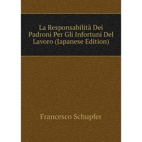 Книга La Responsabilità Dei Padroni Per Gli Infortuni Del Lavoro (Japanese Edition)
Книга La Responsabilità Dei Padroni Per Gli Infortuni Del Lavoro (Japanese Edition)