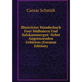 Книга Illustrirtes Wanderbuch Fuer Südbaiern Und Salzkammergut: Nebst Angrenzenden Gebieten (German Edition)
Книга Illustrirtes Wanderbuch Fuer Südbaiern Und Salzkammergut: Nebst Angrenzenden Gebieten (German Edition)