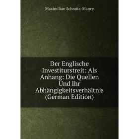 Книга Der Englische Investiturstreit: Als Anhang: Die Quellen Und Ihr Abhängigkeitsverhältnis (German Edition)
Книга Der Englische Investiturstreit: Als Anhang: Die Quellen Und Ihr Abhängigkeitsverhältnis (German Edition)