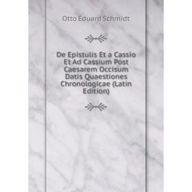 Книга De Epistulis Et a Cassio Et Ad Cassium Post Caesarem Occisum Datis Quaestiones Chronologicae
Книга De Epistulis Et a Cassio Et Ad Cassium Post Caesarem Occisum Datis Quaestiones Chronologicae