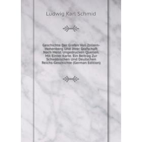 Книга Geschichte Der Grafen Von Zollern-Hohenberg Und Ihrer Grafschaft Nach Meist Ungedrucken Quellen. Mit Einter Karte. Ein Beitrag Zur Schwäbischen
Книга Geschichte Der Grafen Von Zollern-Hohenberg Und Ihrer Grafschaft Nach Meist Ungedrucken Quellen. Mit Einter Karte. Ein Beitrag Zur Schwäbischen