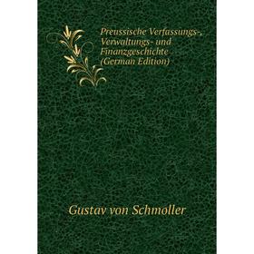 Книга Preussische Verfassungs-, Verwaltungs- und Finanzgeschichte (German Edition)
Книга Preussische Verfassungs-, Verwaltungs- und Finanzgeschichte (German Edition)