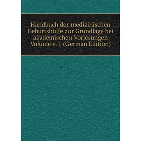 Книга Handbuch der medizinischen Geburtshülfe zur Grundlage bei akademischen Vorlesungen
Книга Handbuch der medizinischen Geburtshülfe zur Grundlage bei akademischen Vorlesungen