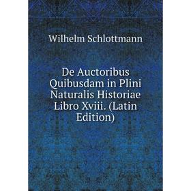 Книга De Auctoribus Quibusdam in Plini Naturalis Historiae Libro Xviii. (Latin Edition)
Книга De Auctoribus Quibusdam in Plini Naturalis Historiae Libro Xviii. (Latin Edition)