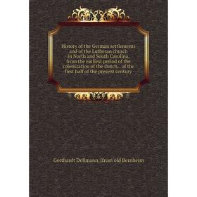 Книга History of the German settlements and of the Lutheran church in North and South Carolina, from the earliest period of the colonization of the Du
Книга History of the German settlements and of the Lutheran church in North and South Carolina, from the earliest period of the colonization of the Du