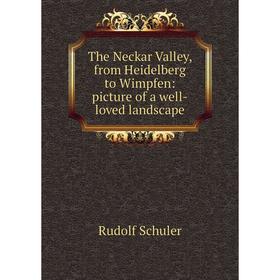 Книга The Neckar Valley, from Heidelberg to Wimpfen: picture of a well-loved landscape
Книга The Neckar Valley, from Heidelberg to Wimpfen: picture of a well-loved landscape