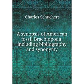 Книга A synopsis of American fossil Brachiopoda: including bibliography and synonymy
Книга A synopsis of American fossil Brachiopoda: including bibliography and synonymy