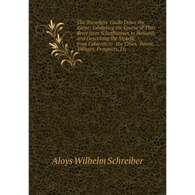 Книга The Travellers' Guide Down the Rhine: Exhibiting the Course of That River from Schaffhausen to Holland, and Describing the Moselle from Coblentz
Книга The Travellers' Guide Down the Rhine: Exhibiting the Course of That River from Schaffhausen to Holland, and Describing the Moselle from Coblentz