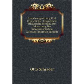 Книга Sprachvergleichung Und Urgeschichte: Linguitisch-Historische Beiträge Zur Erforschung Des Indogermanischen Altertums
Книга Sprachvergleichung Und Urgeschichte: Linguitisch-Historische Beiträge Zur Erforschung Des Indogermanischen Altertums