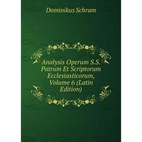 Книга Analysis Operum S.S. Patrum Et Scriptorum Ecclesiasticorum, Volume 6 (Latin Edition)
Книга Analysis Operum S.S. Patrum Et Scriptorum Ecclesiasticorum, Volume 6 (Latin Edition)