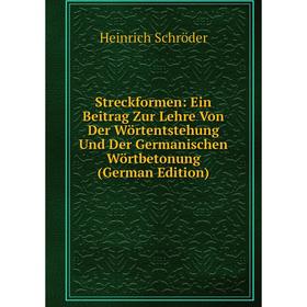 Книга Streckformen: Ein Beitrag Zur Lehre Von Der Wörtentstehung Und Der Germanischen Wörtbetonung
Книга Streckformen: Ein Beitrag Zur Lehre Von Der Wörtentstehung Und Der Germanischen Wörtbetonung