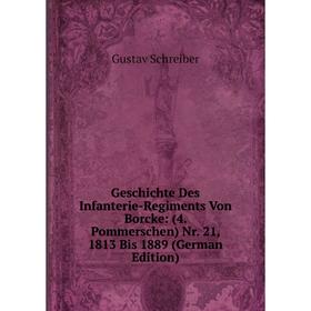 Книга Geschichte Des Infanterie-Regiments Von Borcke: (4. Pommerschen) Nr. 21, 1813 Bis 1889 (German Edition)
Книга Geschichte Des Infanterie-Regiments Von Borcke: (4. Pommerschen) Nr. 21, 1813 Bis 1889 (German Edition)