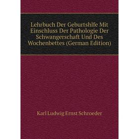 Книга Lehrbuch Der Geburtshlfe Mit Einschluss Der Pathologie Der Schwangerschaft Und Des Wochenbettes
Книга Lehrbuch Der Geburtshlfe Mit Einschluss Der Pathologie Der Schwangerschaft Und Des Wochenbettes
