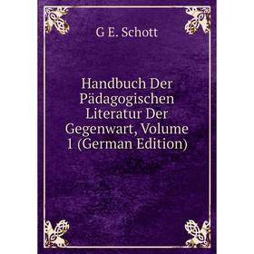 Книга Handbuch Der Pädagogischen Literatur Der Gegenwart, Volume 1 (German Edition)
Книга Handbuch Der Pädagogischen Literatur Der Gegenwart, Volume 1 (German Edition)