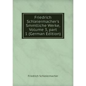 Книга Friedrich Schleiermacher's Smmtliche Werke, Volume 3, part 1 (German Edition)
Книга Friedrich Schleiermacher's Smmtliche Werke, Volume 3, part 1 (German Edition)