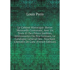 Книга Le Cabinet Historique: Revue Mensuelle Contenant, Avec Un Texte Et Des Pièces Inédites, Intéressantes Ou Peu Connues, Le Catalogue Général Des T
Книга Le Cabinet Historique: Revue Mensuelle Contenant, Avec Un Texte Et Des Pièces Inédites, Intéressantes Ou Peu Connues, Le Catalogue Général Des T