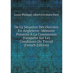 Книга De La Situation Des Ouvriers En Angleterre: Mémoire Présenté À La Commission D'enquête Sur Les Conditions Du Travail
Книга De La Situation Des Ouvriers En Angleterre: Mémoire Présenté À La Commission D'enquête Sur Les Conditions Du Travail