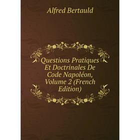 Книга Questions Pratiques Et Doctrinales De Code Napoléon, Volume 2 (French Edition)
Книга Questions Pratiques Et Doctrinales De Code Napoléon, Volume 2 (French Edition)