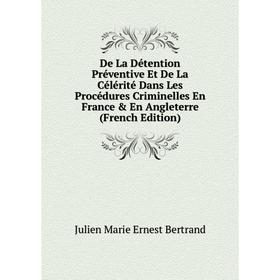 Книга De La Détention Préventive Et De La Célérité Dans Les Procédures Criminelles En France & En Angleterre
Книга De La Détention Préventive Et De La Célérité Dans Les Procédures Criminelles En France & En Angleterre