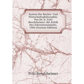 Книга System Der Rechts- Und Wirtschaftsphilosophie, Von Dr. Jr. Fritz Berolzheimer: Bd. Kritik Des Erkenntnisinhalts
Книга System Der Rechts- Und Wirtschaftsphilosophie, Von Dr. Jr. Fritz Berolzheimer: Bd. Kritik Des Erkenntnisinhalts