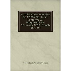 Книга Histoire Contemporaine De 1789 À Nos Jours: Conforme Au Programme Du 18 Janvier 1890 (French Edition)
Книга Histoire Contemporaine De 1789 À Nos Jours: Conforme Au Programme Du 18 Janvier 1890 (French Edition)