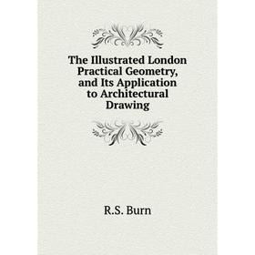 Книга The Illustrated London Practical Geometry, and Its Application to Architectural Drawing
Книга The Illustrated London Practical Geometry, and Its Application to Architectural Drawing