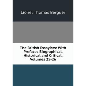 Книга The British Essayists: With Prefaces Biographical, Historical and Critical, Volumes 25-26
Книга The British Essayists: With Prefaces Biographical, Historical and Critical, Volumes 25-26
