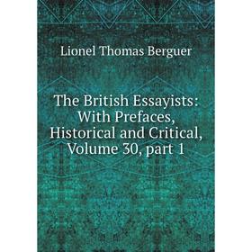Книга The British Essayists: With Prefaces, Historical and Critical, Volume 30, part 1
Книга The British Essayists: With Prefaces, Historical and Critical, Volume 30, part 1