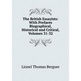 Книга The British Essayists: With Prefaces Biographical, Historical and Critical, Volumes 31-32
Книга The British Essayists: With Prefaces Biographical, Historical and Critical, Volumes 31-32