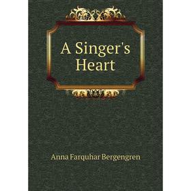 Книга A Singer's Heart
Книга A Singer's Heart